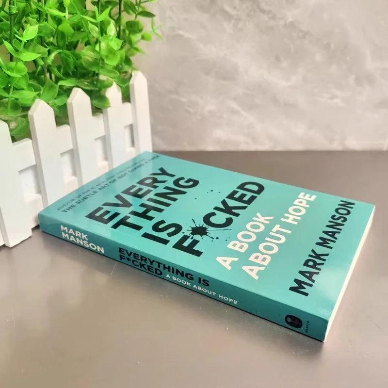 The Subtle Art of Not Giving A F*ck / Every Thing Is F*cked By Mark Manson Self Management Stress Relief Book